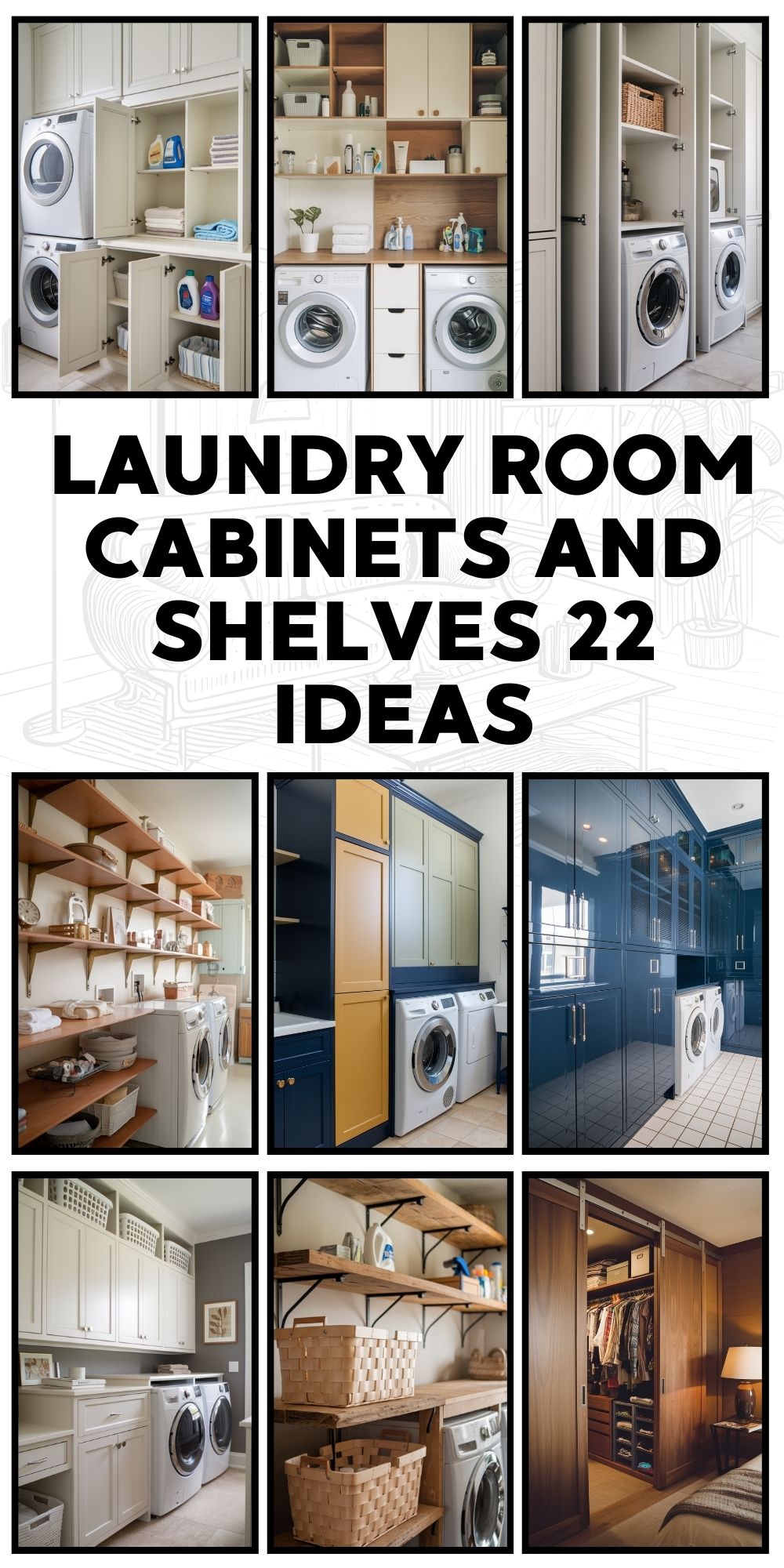 Laundry Room Cabinets and Shelves 22 Ideas: Practical Tips for a Functional, Stylish Space